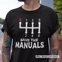 Save The Manuals T-shirt Stick Spd 6 Speed Transmission Three Pedals Drift Shirt - £11.80 GBP+