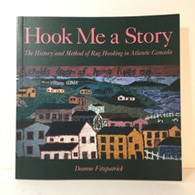 Hook Me A Story: History And Method Of Rug Hooking In By Deanne Fitzpatrick - £11.67 GBP