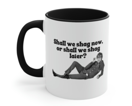 Austin Powers Shall We Shag Now Or Shall We Shag Later Mike Myers Coffee Mug - £15.63 GBP