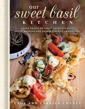 Our Sweet Basil Kitchen: Fresh Twists on Family Favorites With Recipe Ma... - $15.47