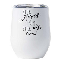 Super Yiayia Wife Super Tired Tumbler 12oz Cute Mother Wine Glass Christmas Gift - £18.09 GBP