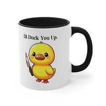 I&#39;ll duck you up funny quote attitude duck Accent Coffee Mug, 11oz humor... - £15.72 GBP