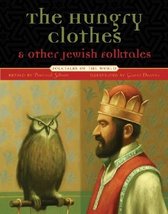 The Hungry Clothes And Other Jewish Folktales [Hungry Clothes &amp; Other Je] [Paper - £6.64 GBP