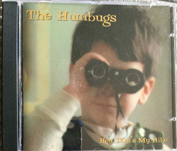 THE HUMBUGS - CD - Hey That&#39;s My Bike - $9.50