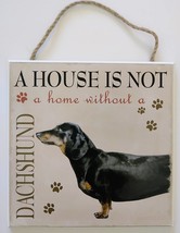 DOG LOVER PLAQUE a House is not a Home Without a Dachshund 8x8 Wood Pet Wall Art image 1