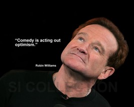 ROBIN WILLIAMS &quot;COMEDY IS ACTING OUT OPTIMISM.&quot; QUOTE PHOTO VARIOUS SIZES - $92.26 MXN+