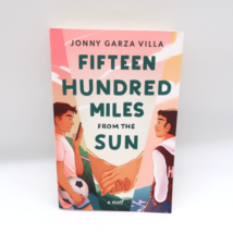 Fifteen Hundred Miles From the Sun Jonny Garza Villa Paperback 1st ED Si... - £14.76 GBP