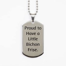 Brilliant Bichon Frise Dog, Proud to Have a Little Bichon Frise, Sarcast... - £15.78 GBP