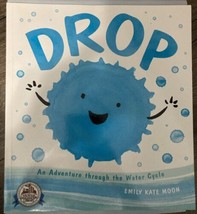DROP An Adventure Through the Water Cycle. By Emily Kate Moon New - £8.37 GBP