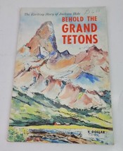 Behold the Grand Tetons National Park Jackson Hole by Edmund Christopherson 1961 - £7.64 GBP
