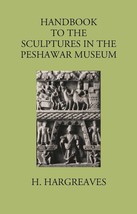 Handbook To The Sculptures In The Peshawar Museum - £19.92 GBP