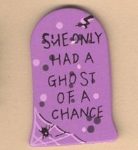 She Only Had A Ghost Of A Chance-TOMBSTONE Pin BROOCH-Halloween Costume Jewelry - $4.89