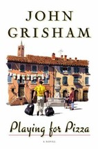 Playing for Pizza : A Novel by John Grisham (2007, Hardcover) 272 pages ... - $5.93