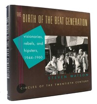 Steven Watson The Birth Of The Beat Generation: Visionaries, Rebels, And Hipster - £54.45 GBP
