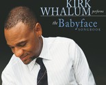 Babyface Songbook [Audio CD] Kirk Whalum - £3.00 GBP