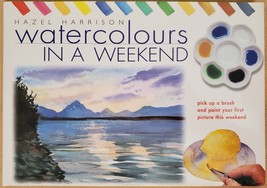 Watercolors in a Weekend: Pick Up a Brush and Paint Your First Picture T... - £3.53 GBP