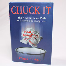 Signed Chuck It The Revolutionary Path To Success And Happiness By Chuck Nechtem - £15.88 GBP