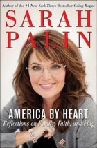 AMERICA BY HEART Reflections on Family, Faith, and Flag~Sarah Palin~1st ... - £9.70 GBP