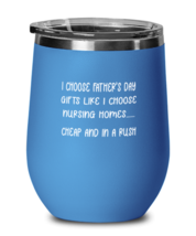 DAD Wine Glass How I Buy Fathers Day Gifts Cheap and in a Rush Blue-WG  - $25.95