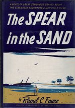 The Spear in the Sand Raoul C. Faure - £15.65 GBP
