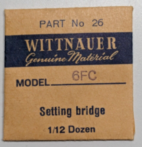 NOS NEW Wittnauer Cal. 6FC SETTING BRIDGE - Part# 26 - €8,49 EUR