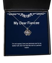 I&#39;m not Saying I Love You Because You&#39;re My Better Half, but. Fiancee Crown Pend - £39.52 GBP