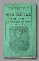 Rare Biographical And Descriptive Sketches Wax Models Madame Tussauds? Waxworks  - £208.21 GBP