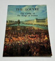 The Louvre Castle of Kings France 1200-1667 by André Devéche Book Illust... - $9.74