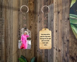 wife memorial keychain / wife loss / you may not be with me anymore / ph... - $21.00