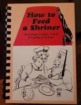 How to Feed a Schriner According to Ladies Friends and Families of El Kahir 2011 - £8.51 GBP