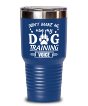 Dogs Tumbler Dog Training Voice Blue-T-30oz  - £24.89 GBP