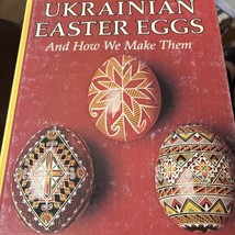 Ukrainian Easter Eggs and How We Make Them  Ann Kmit Hardcover - £19.98 GBP