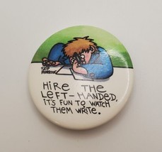 SKIP MORROW Comic Pin Button Pinback Hire The Left-Handed, It&#39;s Fun To W... - $14.65