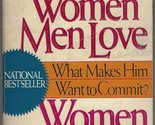 Women Men Love, Women Men Leave: What Makes Men Want to Commit? Cowan, C... - $2.93