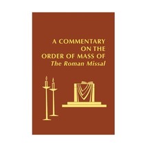 A Commentary on the Order of Mass of the Roman Missal: A New English Translation - £40.07 GBP