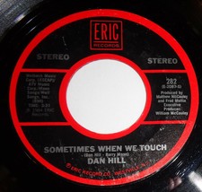 Dan Hill 45 RPM Record - Sometimes When We Touch / Longer Fuse A10 - £3.11 GBP