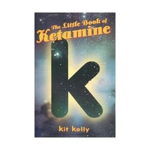 The Little Book of Ketamine (Little Book Series) Kit Kelly - £10.82 GBP