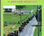 The Old Order Amish in Plain Words and Pictures T. J. Redcay - $3.58