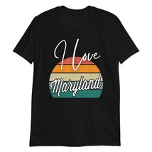 I Love Maryland T-Shirt, Maryland Home Cute T-Shirt Black - £16.18 GBP+