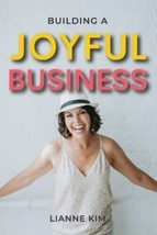 New And Autographed Building A Joyful Business By Lianne Kim - $11.88