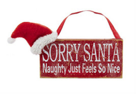 Kurt S. Adler &quot;Sorry Santa...&quot; Wood Sign W/ Santa Hat Christmas Ornament - £4.64 GBP