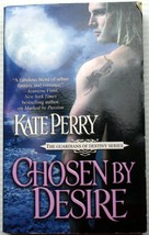 Kate Perry 2009 pbo 1st CHOSEN BY DESIRE (The Guardians of Destiny #2) Asian - £4.74 GBP