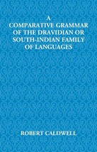 A Comparative Grammar Of The Dravidian Or South-Indian Family Of Lan [Hardcover] - £50.90 GBP