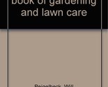 The complete book of gardening and lawn care Peigelbeck, Will - $48.99