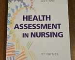 Health Assessment in Nursing by Jane H. Kelley and Janet R. Weber (2021,... - $54.59