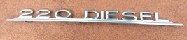 Mercedes -Benz " 220 diesel " chrome script emblem  - $34.99
