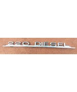Mercedes -Benz &quot; 220 diesel &quot; chrome script emblem  - $655.01 MXN