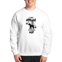 I WAS NORMAL 2 AIREDALES AGO Men&#39;s Crewneck Sweatshirt - £34.81 GBP