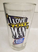 Budweiser Bud Light &quot;I Love You Man&quot; 90s Pint Beer Glass - Man Room Bar Glass - £13.25 GBP