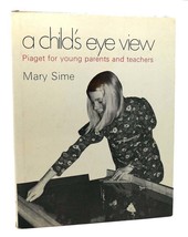 Mary Sime A Child&#39;s Eye View 1st Edition 1st Printing - $48.88